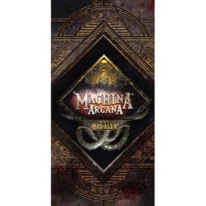 Desde el Más Allá – Machina Arcana